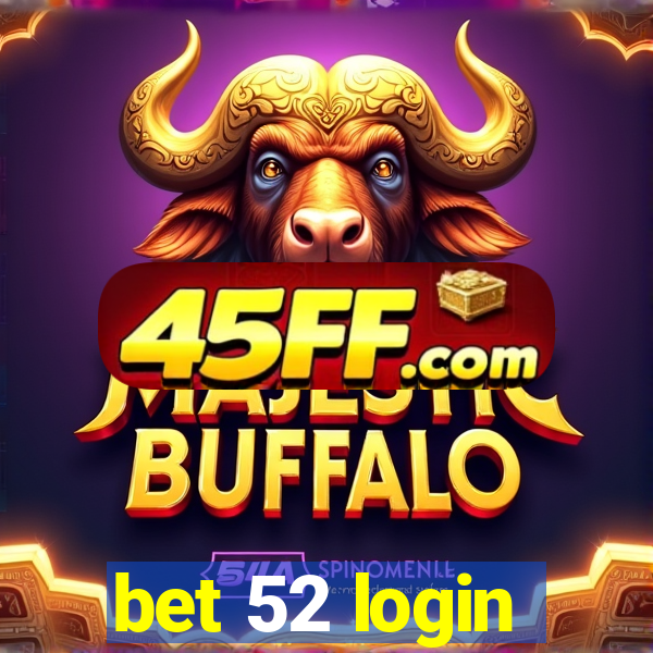 bet 52 login